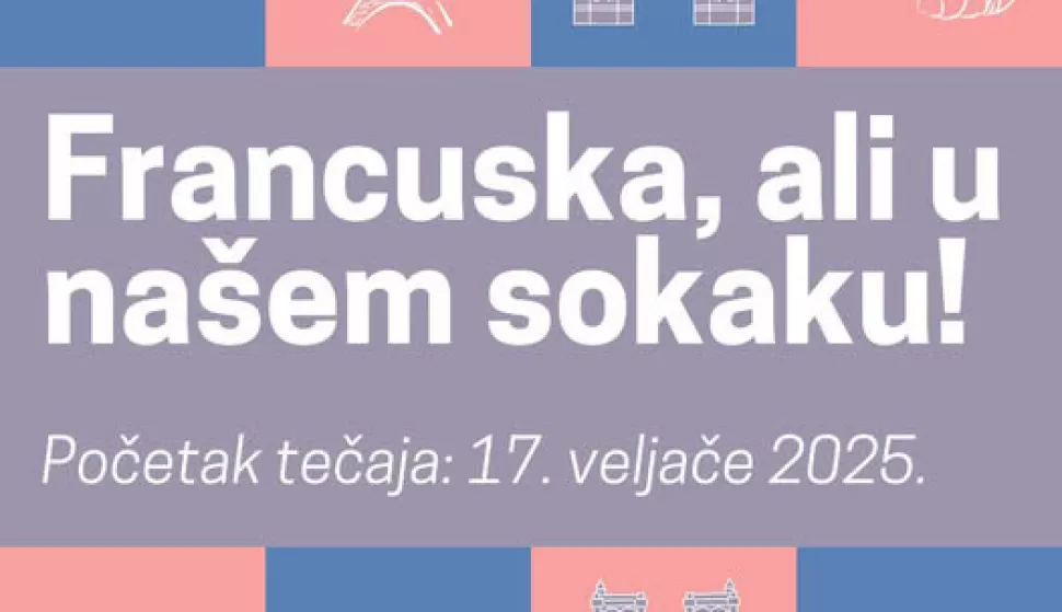 Francuska, ali u našem sokaku!Tečaj francuskog jezikaAlijansa