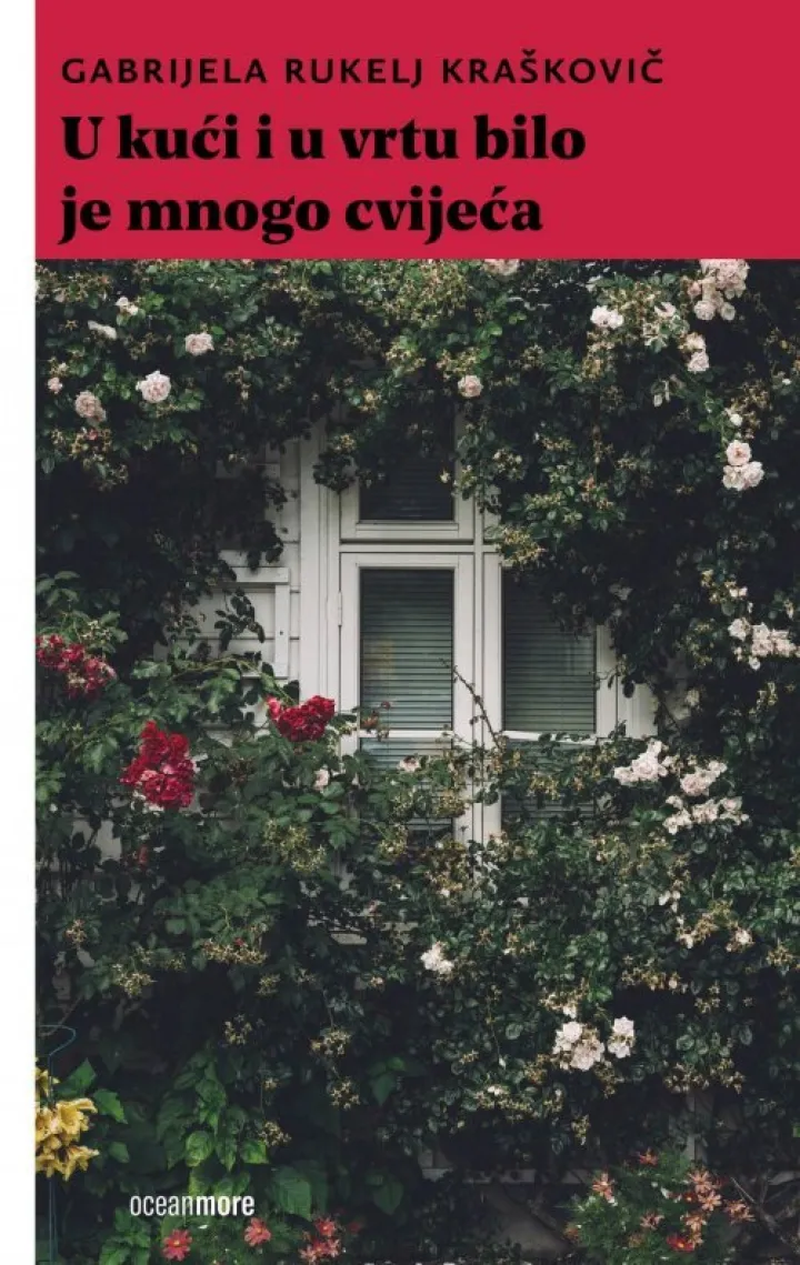 Gabrijela Rukelj Kra&scaron;kovič: "U kući i u vrtu bilo je mnogo cvijeća"