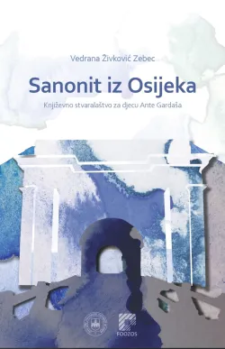predstavljanje znanstvene monografije doc. dr. sc. Vedrane Živković Zebec pod nazivom "Sanonit iz Osijeka &ndash; književno stvarala&scaron;tvo za djecu Ante Garda&scaron;a"