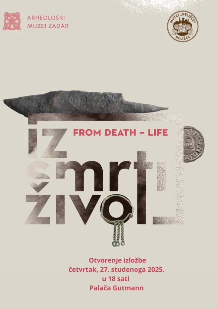 Izložba&nbsp;"Iz smrti &ndash; život",&nbsp;u organizaciji Muzeja Beli&scaron;će i Arheolo&scaron;kog muzeja u Zadru, bit će otvorena&nbsp;u četvrtak,&nbsp;27. studenoga, u 18 sati&nbsp;u palači&nbsp;Gutmann.2025.