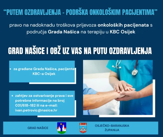 NA&Scaron;ICEGrad Na&scaron;ice nastavlja s mjerom podr&scaron;ke onkolo&scaron;kim pacijentima s područja Na&scaron;ica kroz nadoknadu tro&scaron;kova prijevoza u Klinički bolnički centar Osijek. Ova mjera provodi se u sklopu programa "Putem ozdravljenja &ndash; podr&scaron;ka onkolo&scaron;kim pacijentima