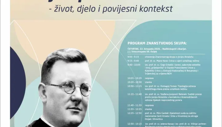Znanstveni skup o Josipu Astalo&scaron;u &ndash; život, djelo i povijesni kontekstlistopad 2026.