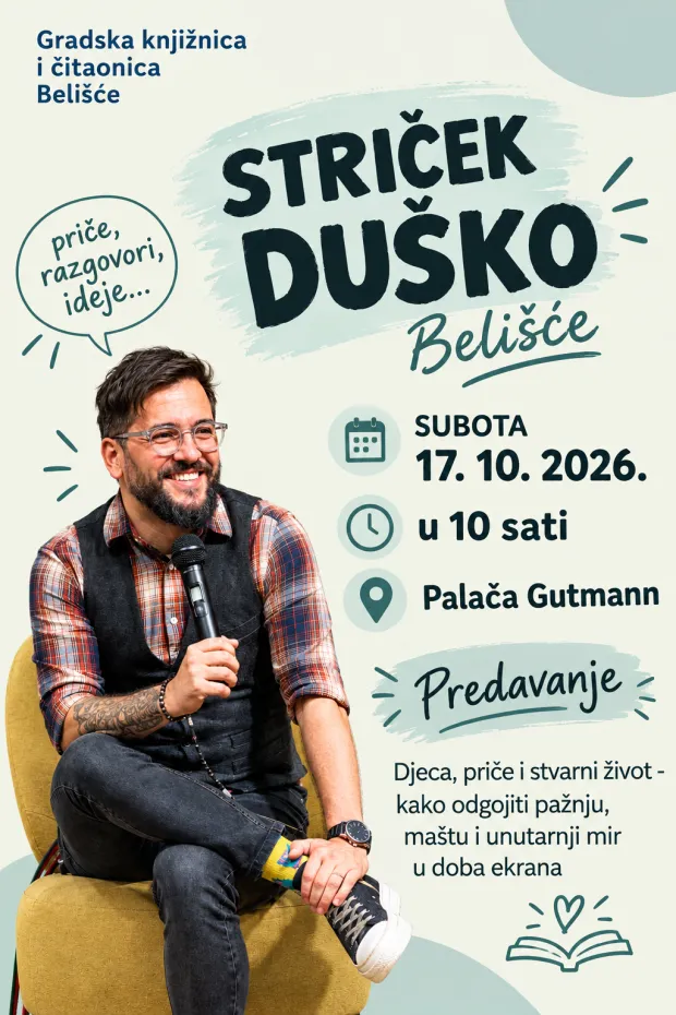 BELI&Scaron;ĆE&nbsp;U&nbsp;povodu&nbsp;obilježavanja Svjetskog dana odgojitelja i učitelja u Gradskoj knjižnici i čitaonici Belii&scaron;će gostovat će Du&scaron;ko Ilijević, javnosti poznat kao Striček Du&scaron;ko, waldorfski odgojitelj, edukator i neformalni pedagog koji ima skoro četvrt stoljeća iskustva rada s djecom i roditeljima. 